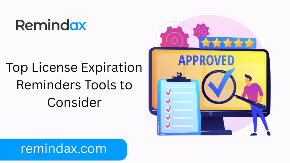 Top License Expiration Reminders Tools to Consider